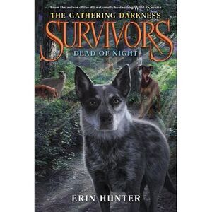 Survivors: The Gathering Darkness #2: Dead of Night -- Erin Hunter
